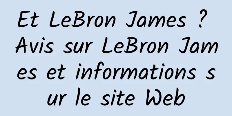 Et LeBron James ? Avis sur LeBron James et informations sur le site Web