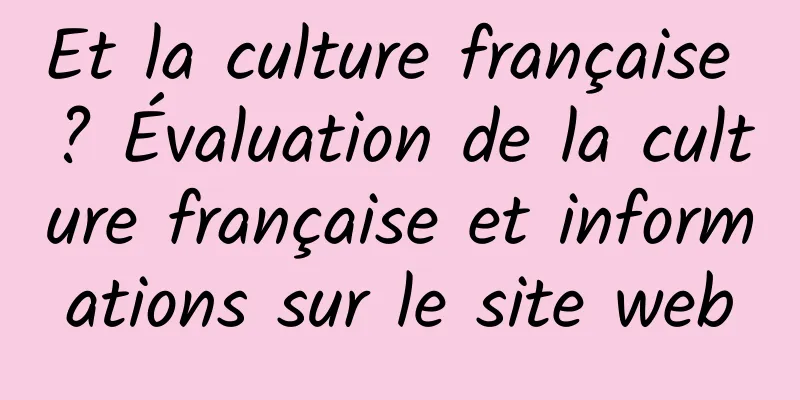 Et la culture française ? Évaluation de la culture française et informations sur le site web