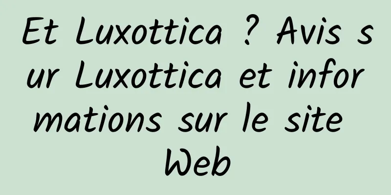 Et Luxottica ? Avis sur Luxottica et informations sur le site Web