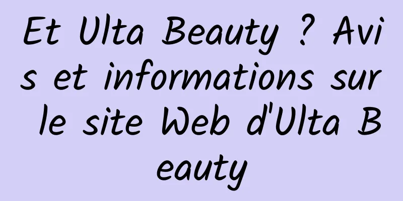 Et Ulta Beauty ? Avis et informations sur le site Web d'Ulta Beauty