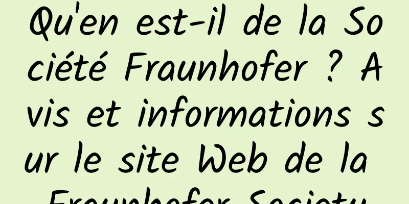 Qu'en est-il de la Société Fraunhofer ? Avis et informations sur le site Web de la Fraunhofer Society