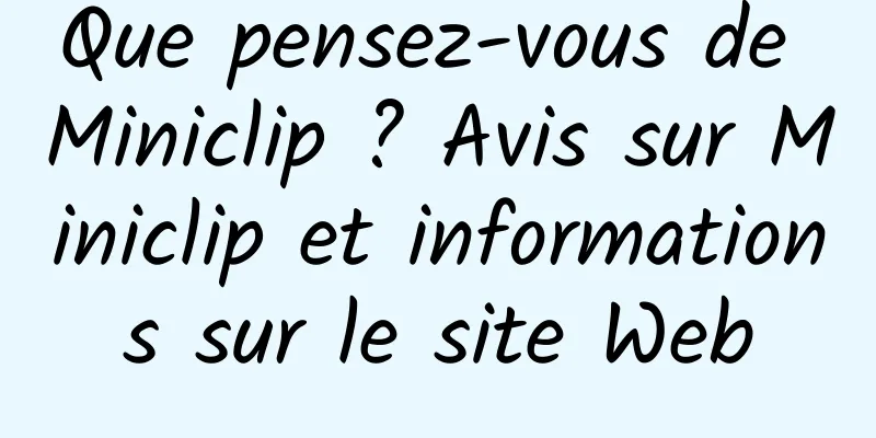 Que pensez-vous de Miniclip ? Avis sur Miniclip et informations sur le site Web