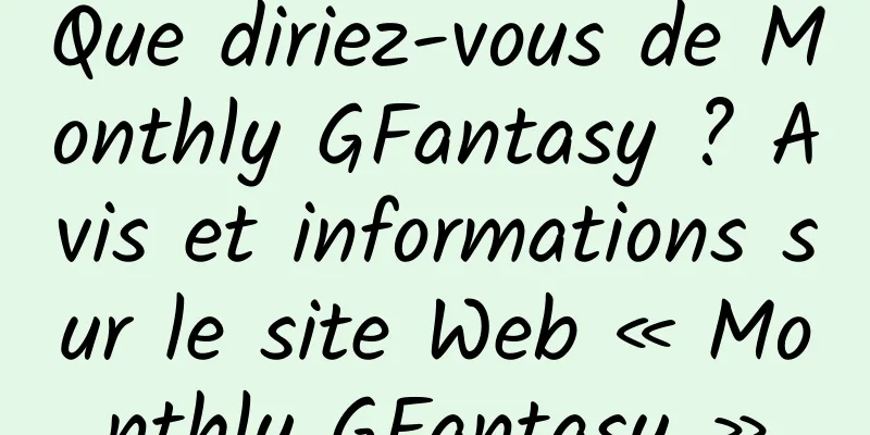 Que diriez-vous de Monthly GFantasy ? Avis et informations sur le site Web « Monthly GFantasy »