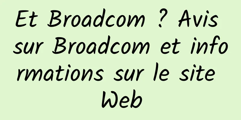 Et Broadcom ? Avis sur Broadcom et informations sur le site Web