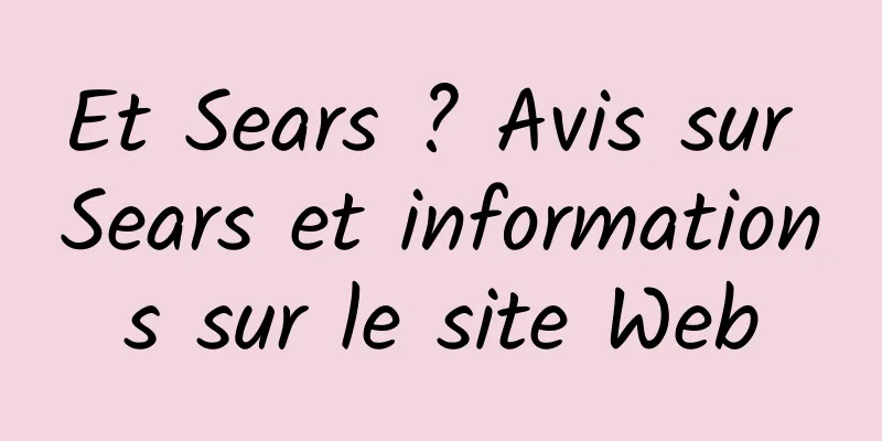 Et Sears ? Avis sur Sears et informations sur le site Web
