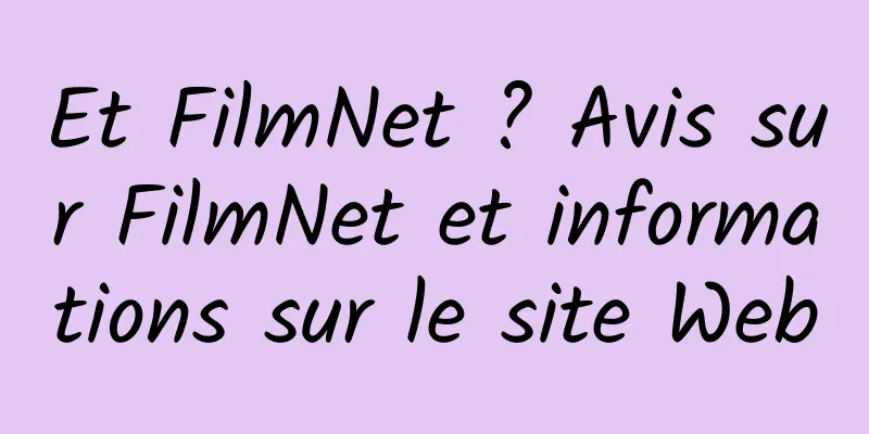 Et FilmNet ? Avis sur FilmNet et informations sur le site Web