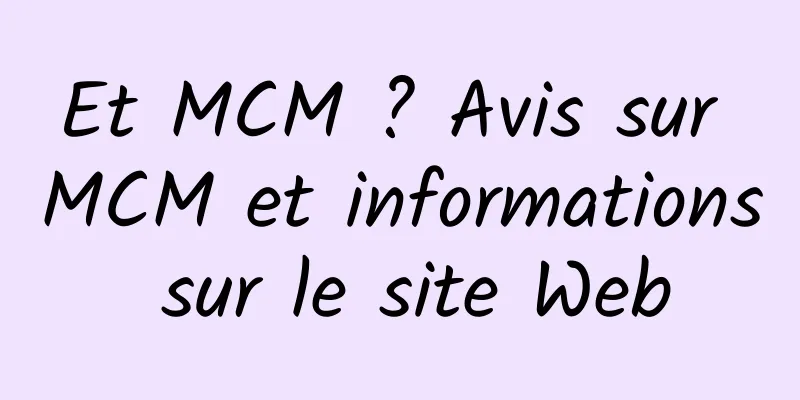 Et MCM ? Avis sur MCM et informations sur le site Web