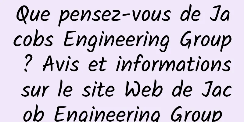 Que pensez-vous de Jacobs Engineering Group ? Avis et informations sur le site Web de Jacob Engineering Group