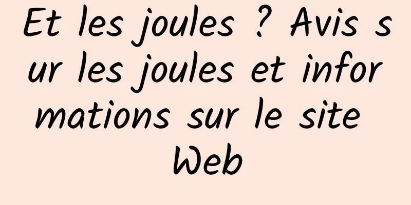 Et les joules ? Avis sur les joules et informations sur le site Web