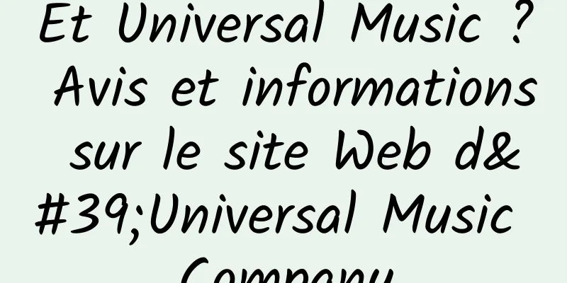 Et Universal Music ? Avis et informations sur le site Web d'Universal Music Company
