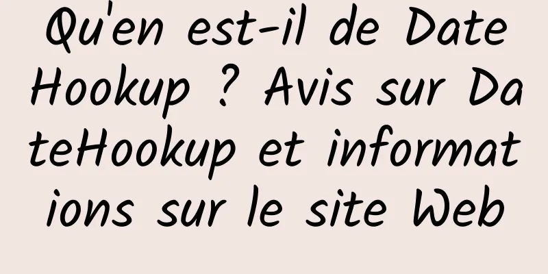 Qu'en est-il de DateHookup ? Avis sur DateHookup et informations sur le site Web