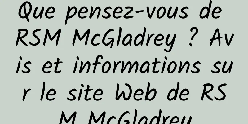 Que pensez-vous de RSM McGladrey ? Avis et informations sur le site Web de RSM McGladrey