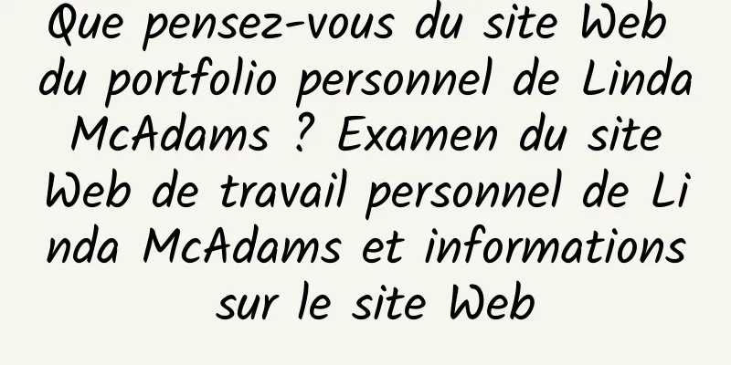 Que pensez-vous du site Web du portfolio personnel de Linda McAdams ? Examen du site Web de travail personnel de Linda McAdams et informations sur le site Web