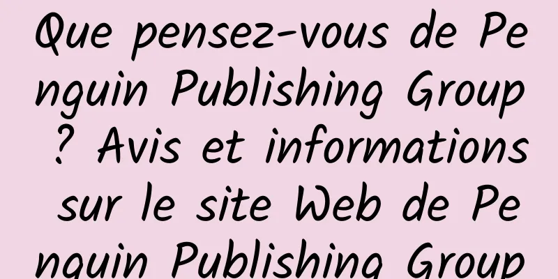 Que pensez-vous de Penguin Publishing Group ? Avis et informations sur le site Web de Penguin Publishing Group