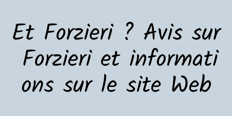 Et Forzieri ? Avis sur Forzieri et informations sur le site Web