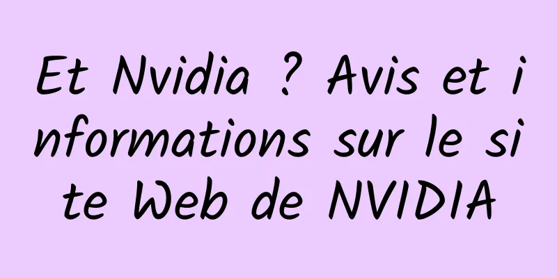 Et Nvidia ? Avis et informations sur le site Web de NVIDIA