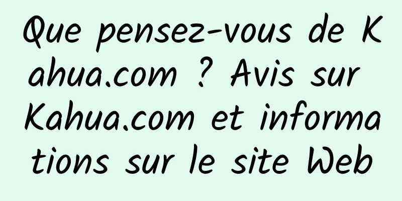 Que pensez-vous de Kahua.com ? Avis sur Kahua.com et informations sur le site Web
