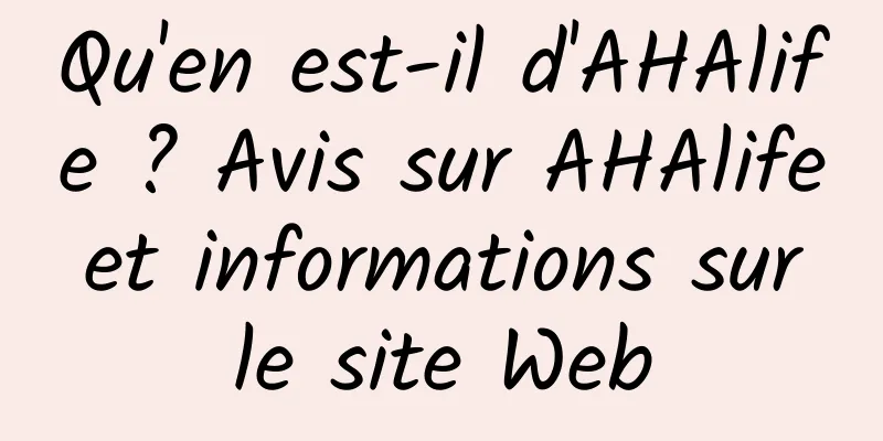 Qu'en est-il d'AHAlife ? Avis sur AHAlife et informations sur le site Web
