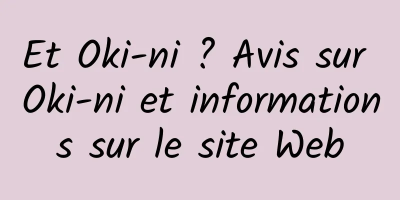 Et Oki-ni ? Avis sur Oki-ni et informations sur le site Web