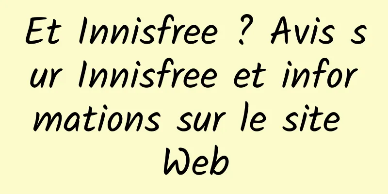 Et Innisfree ? Avis sur Innisfree et informations sur le site Web