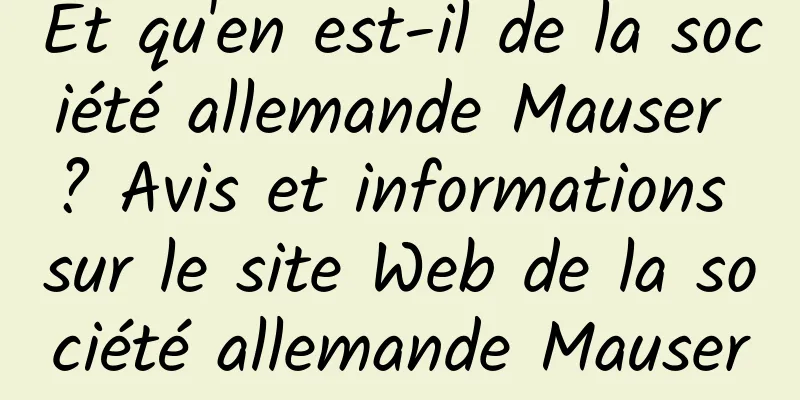Et qu'en est-il de la société allemande Mauser ? Avis et informations sur le site Web de la société allemande Mauser
