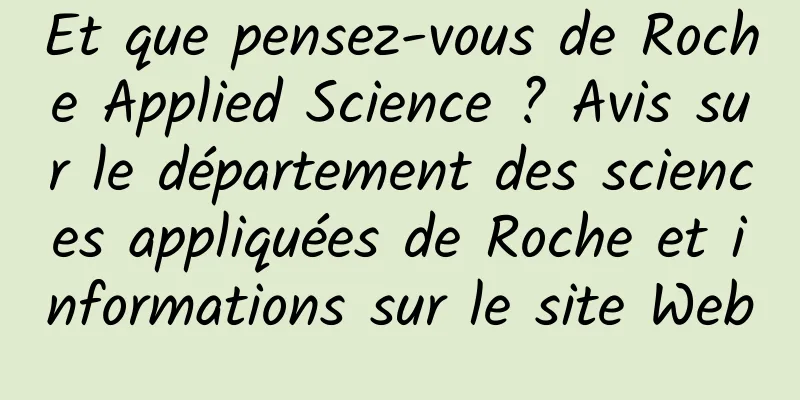 Et que pensez-vous de Roche Applied Science ? Avis sur le département des sciences appliquées de Roche et informations sur le site Web