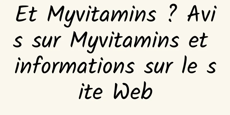 Et Myvitamins ? Avis sur Myvitamins et informations sur le site Web