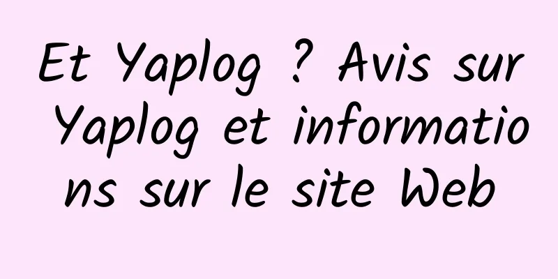 Et Yaplog ? Avis sur Yaplog et informations sur le site Web