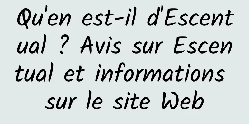 Qu'en est-il d'Escentual ? Avis sur Escentual et informations sur le site Web