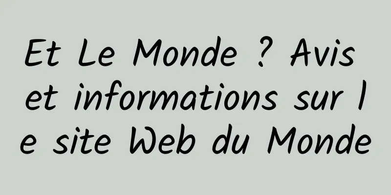 Et Le Monde ? Avis et informations sur le site Web du Monde