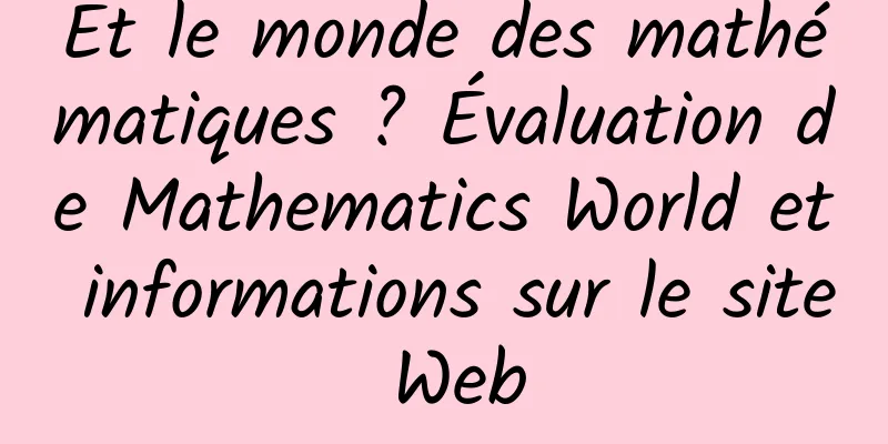 Et le monde des mathématiques ? Évaluation de Mathematics World et informations sur le site Web