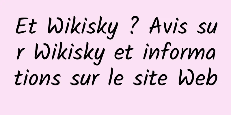 Et Wikisky ? Avis sur Wikisky et informations sur le site Web