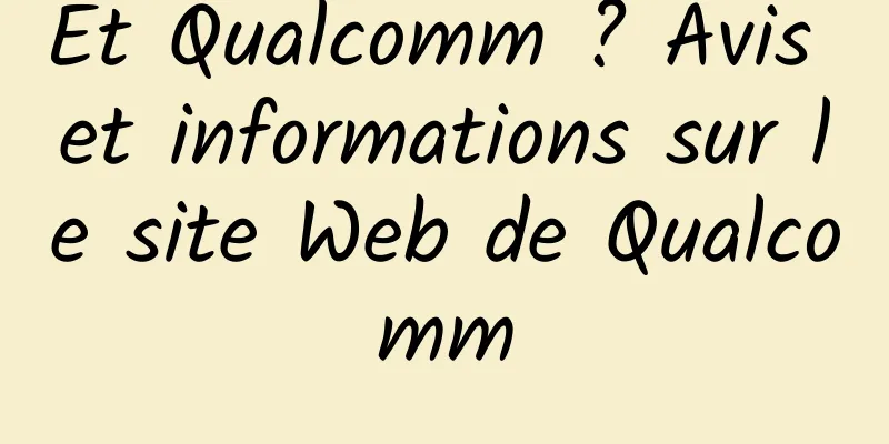 Et Qualcomm ? Avis et informations sur le site Web de Qualcomm