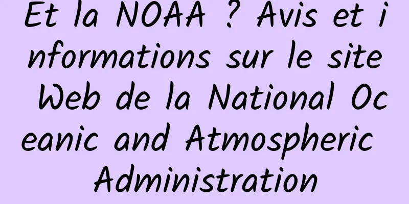 Et la NOAA ? Avis et informations sur le site Web de la National Oceanic and Atmospheric Administration