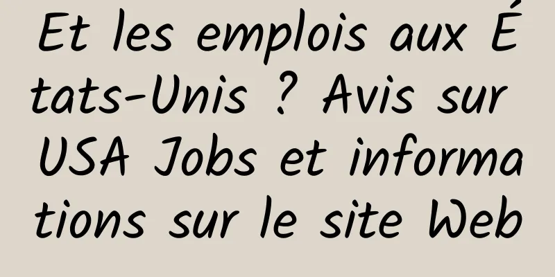 Et les emplois aux États-Unis ? Avis sur USA Jobs et informations sur le site Web