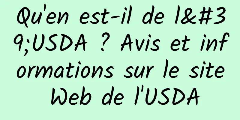 Qu'en est-il de l'USDA ? Avis et informations sur le site Web de l'USDA