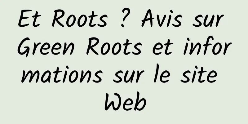 Et Roots ? Avis sur Green Roots et informations sur le site Web