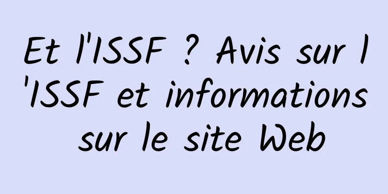 Et l'ISSF ? Avis sur l'ISSF et informations sur le site Web