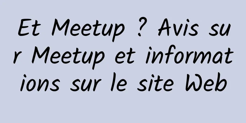 Et Meetup ? Avis sur Meetup et informations sur le site Web