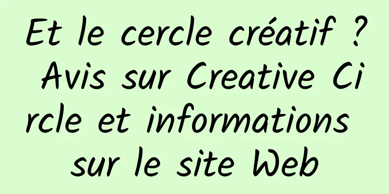 Et le cercle créatif ? Avis sur Creative Circle et informations sur le site Web