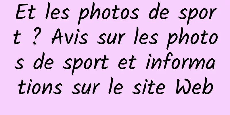 Et les photos de sport ? Avis sur les photos de sport et informations sur le site Web