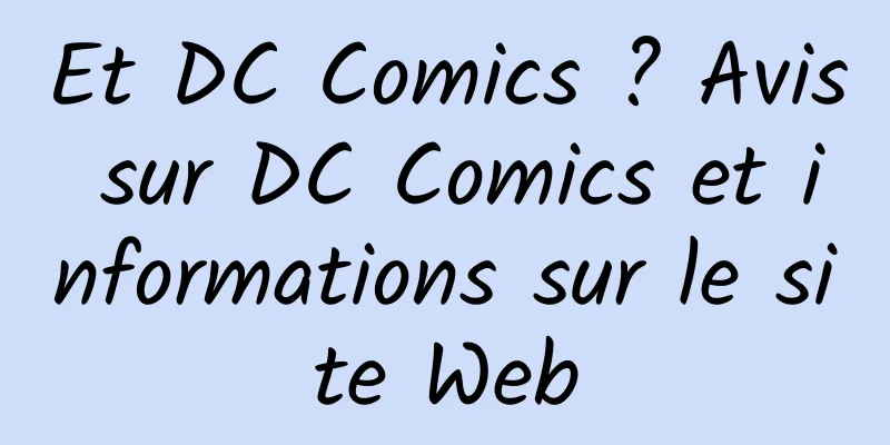 Et DC Comics ? Avis sur DC Comics et informations sur le site Web