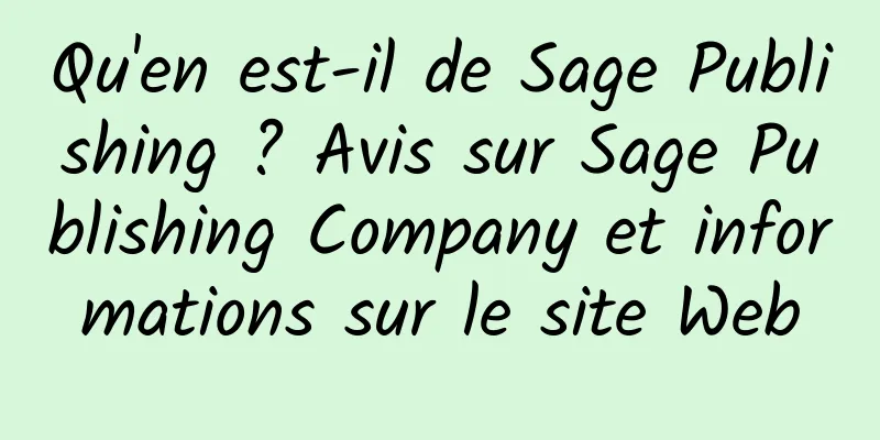 Qu'en est-il de Sage Publishing ? Avis sur Sage Publishing Company et informations sur le site Web