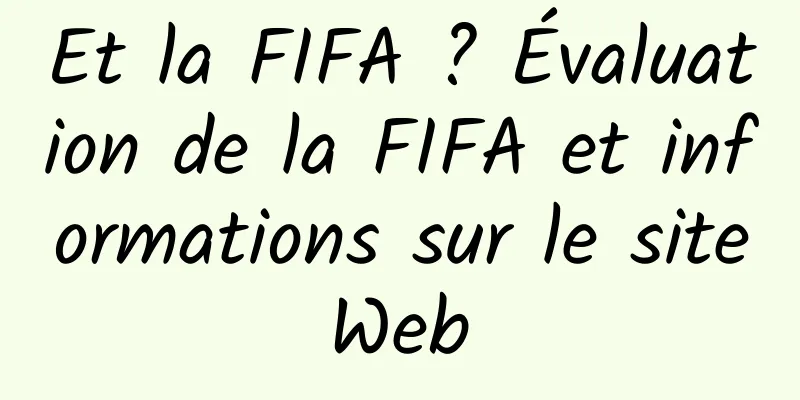 Et la FIFA ? Évaluation de la FIFA et informations sur le site Web 