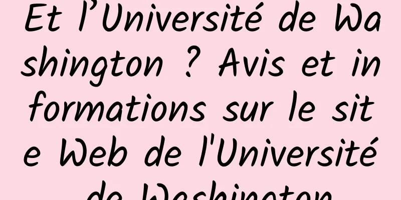 Et l’Université de Washington ? Avis et informations sur le site Web de l'Université de Washington