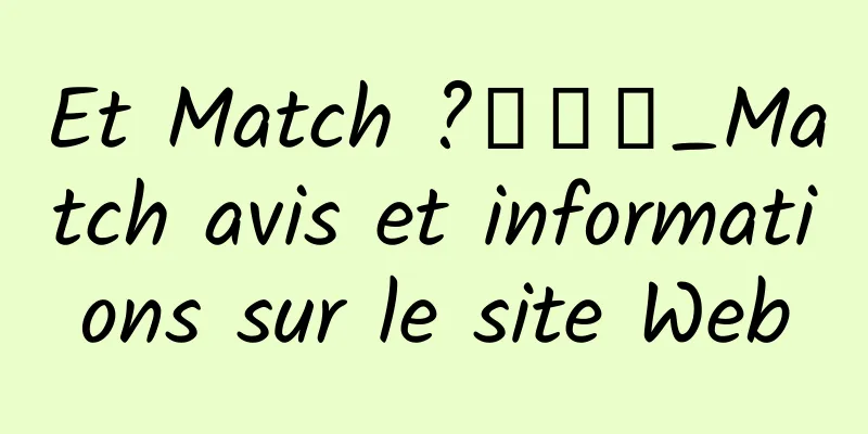 Et Match ?默契网_Match avis et informations sur le site Web