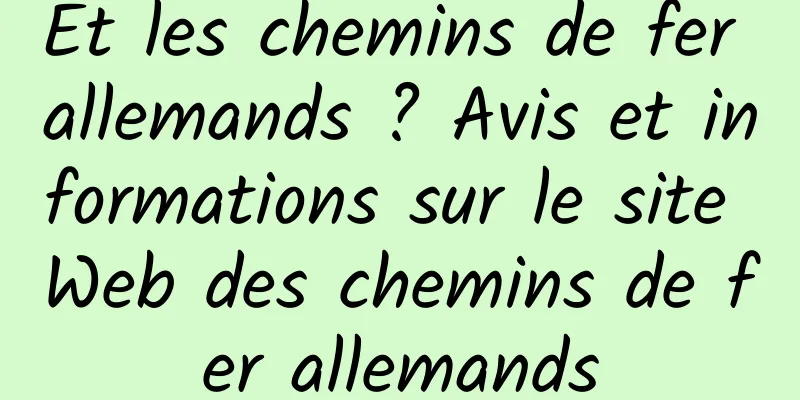 Et les chemins de fer allemands ? Avis et informations sur le site Web des chemins de fer allemands