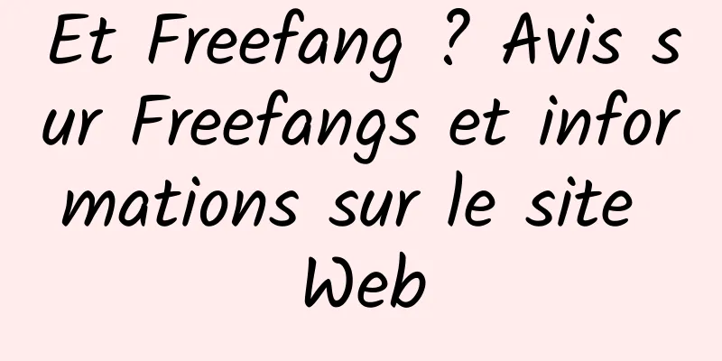 Et Freefang ? Avis sur Freefangs et informations sur le site Web