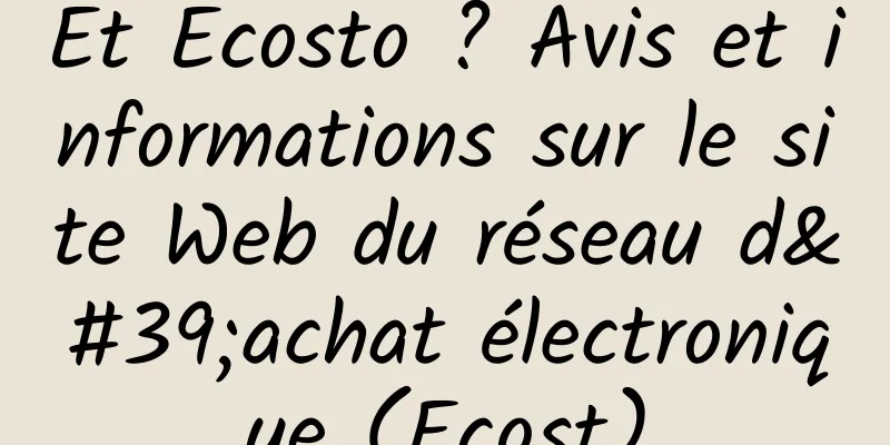 Et Ecosto ? Avis et informations sur le site Web du réseau d'achat électronique (Ecost)