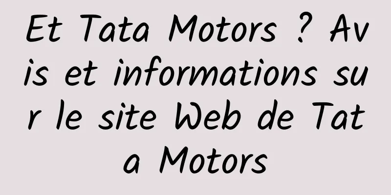 Et Tata Motors ? Avis et informations sur le site Web de Tata Motors